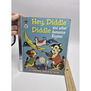 Junior Elf Book- Hey, Diddle Diddle and Other Nonsense Rhymes